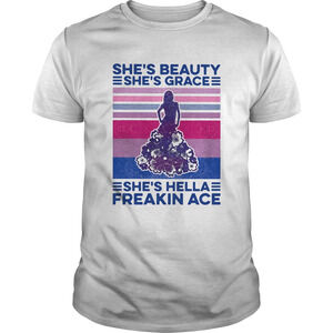 Shes Beauty Shes Grace Shes Hella Freakin Ace Shirt